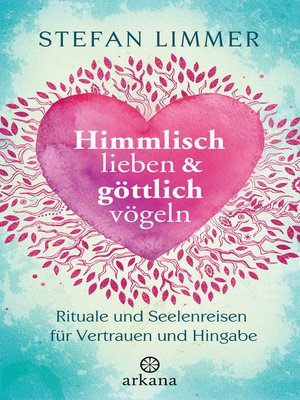 cover image of Himmlisch lieben und göttlich vögeln